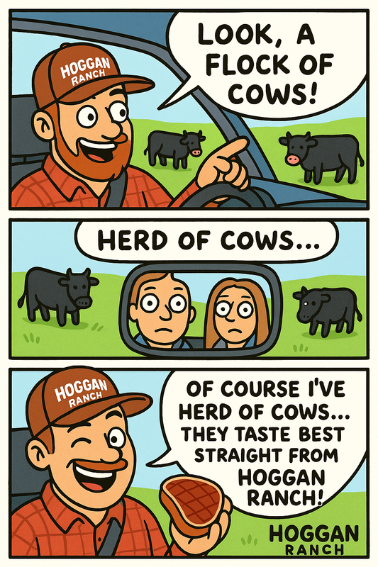 Ever herd of cows?